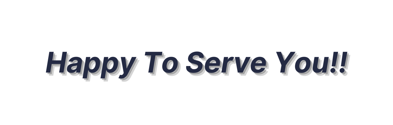 Happy To Serve You